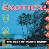 Martin Denny: the Best of...